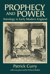 Prophecy and Power: Astrology in Early Modern England