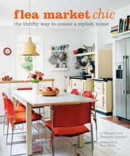 Flea Market Chic: The thrifty way to create a stylish home