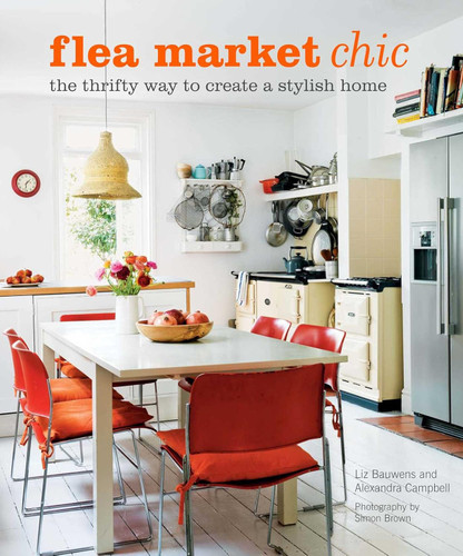 Flea Market Chic: The thrifty way to create a stylish home