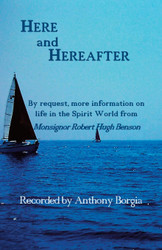 Here and Hereafter: By request more information on life in the Spirit