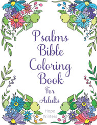 Psalms Bible Coloring Book For Adults: Scripture Verses To Encourage