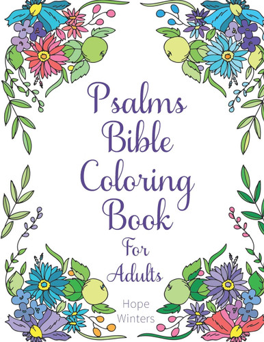 Psalms Bible Coloring Book For Adults: Scripture Verses To Encourage