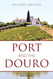Port and the Douro (The Classic Wine Library)