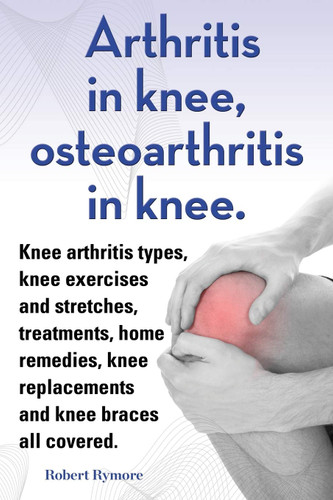 Arthritis in knee osteoarthritis in knee. Knee arthritis types knee