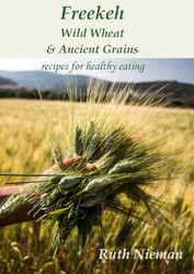 Freekeh Wild Wheat and Ancient Grains: Cultural recipes