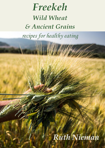 Freekeh Wild Wheat and Ancient Grains: Cultural recipes