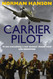 Carrier Pilot: One of the greatest WWII pilot's memoirs