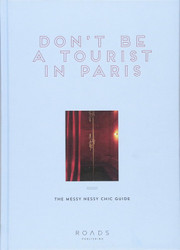 Don't be a Tourist in Paris: The Messy Nessy Chic Guide