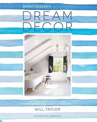 Dream Decor: Styling a Cool Creative and Comfortable Home Wherever