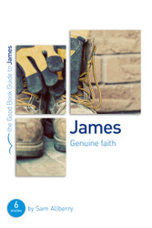 James: Genuine faith (Good Book Guides)