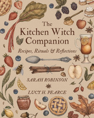 The Kitchen Witch Companion: Recipes rituals and reflections