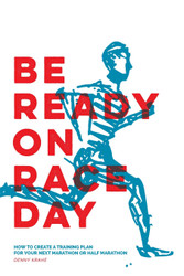 Be Ready on Race Day: How to Create a Custom Training Plan for Your