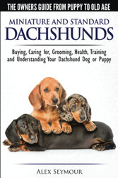 Dachshunds - The Owner's Guide from Puppy To Old Age - Choosing