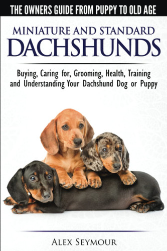 Dachshunds - The Owner's Guide from Puppy To Old Age - Choosing