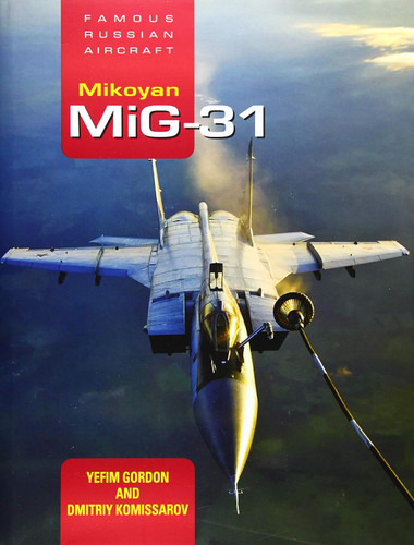 Famous Russian Aircraft: Mikoyan MiG-31