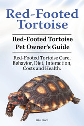 Red-Footed Tortoise. Red-Footed Tortoise Pet Owner's Guide.