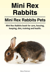 Mini Rex Rabbits. Mini Rex Rabbits Pets. Mini Rex Rabbits book for