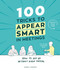 100 Tricks to Appear Smart In Meetings [Oct 06 2016] Sarah Cooper