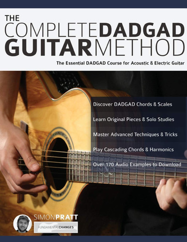 The Complete DADGAD Guitar Method: The Essential DADGAD Course for