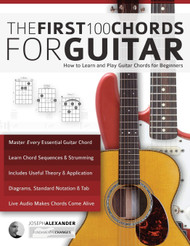 Guitar: The First 100 Chords for Guitar: How to Learn and Play Guitar