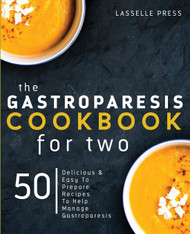 Gastroparesis Cookbook for Two: Delicious & Easy To Prepare Recipes