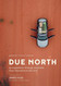 Due North: people