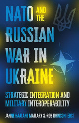 NATO and the Russian War in Ukraine: Strategic Integration and