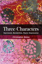 Three Characters: Narcissist Borderline Manic Depressive