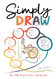 Simply Draw: Over 150 things to draw step-by-step