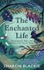 The Enchanted Life The Enchanted Life