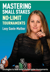 Mastering Small Stakes No-Limit Tournaments: Strategies to beat small