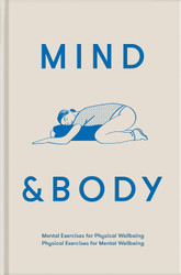 Mind & Body: Mental exercises for physical wellbeing; physical