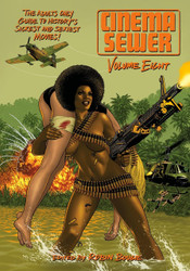 Cinema Sewer Volume 8: The Adults Only Guide to History's Sickest and