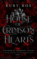 House of Crimson Hearts: A Steamy Vampire Fantasy Romance