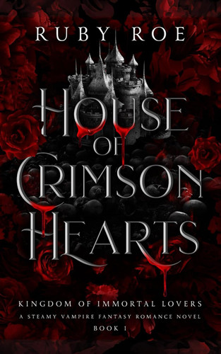 House of Crimson Hearts: A Steamy Vampire Fantasy Romance