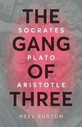The Gang of Three: Socrates Plato Aristotle (Ancient Wisdom)