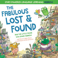 The Fabulous Lost & Found and the little mouse who spoke Hebrew: