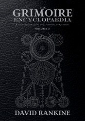 The Grimoire Encyclopaedia: Volume 2: A convocation of spirits texts