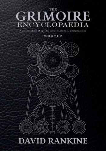 The Grimoire Encyclopaedia: Volume 2: A convocation of spirits texts