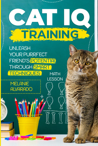Cat IQ Training: Unleash your Purrfect Friend's Potential through