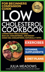 Low Cholesterol Cookbook for Beginners Companion Guide Lower High