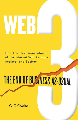 Web3: The End of Business as Usual; The impact of Web 3.0 Blockchain