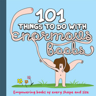 101 Things to do With Enormous Boobs - Empowering Boobs of Every
