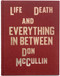 Life Death and Everything in Between