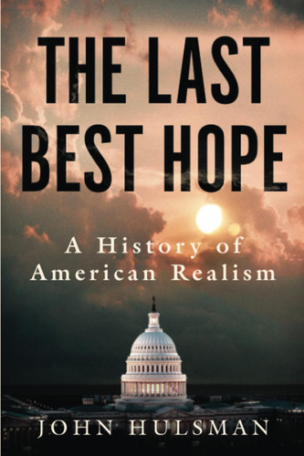 The Last Best Hope: A History of American Realism