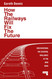 How the Railways Will Fix the Future: Rediscovering the Essential