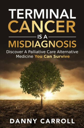Terminal Cancer Is a Misdiagnosis: Discover a Palliative Care