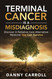 Terminal Cancer Is a Misdiagnosis: Discover a Palliative Care