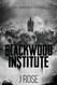 Blackwood Institute: The Complete Trilogy Blackwood Institute: The Complete Trilogy