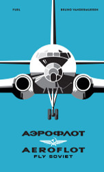 Aeroflot: Fly Soviet: A Visual History